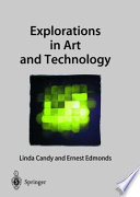 Explorations in art and technology : intersection and correspondence /.