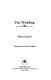 The wedding / Elias Canetti ; translated [from the German] by Gitta Honegger.