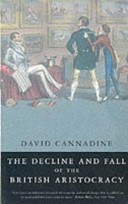 The decline and fall of the British aristocracy / David Cannadine.