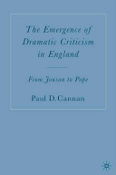 The emergence of dramatic criticism in England : from Jonson to Pope / Paul D. Cannan.