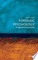 Forensic psychology : a very short introduction / David Canter.