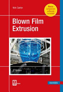 Blown film extrusion / Kirk Cantor.