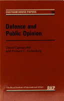 Defence and public opinion / David Capitanchik and Richard C. Eichenberg.