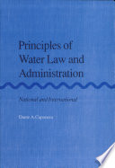 Principles of water law and administration : national and international.