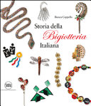 Storia della bigiotteria italiana = The history of Italian costume jewellery / Bianca Cappello.