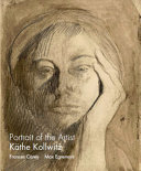 Portrait of the artist : Käthe Kollwitz / Frances Carey, Max Egremont.