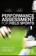 Performance assessment for field sports Christopher Carling, Thomas Reilly and A. Mark Williams.
