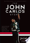 John Carlos story the sports moment that changed the world / John Carlos with Dave Zirin