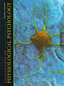 Foundations of physiological psychology / Neil R. Carlson.