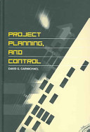 Project planning, and control / David G. Carmichael.