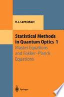 Statistical methods in quantum optics / H.J. Carmichael