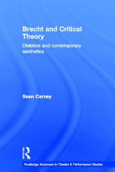Brecht and critical theory : dialectics and contemporary aesthetics / Sean Carney.