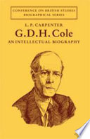 G.D.H. Cole : an intellectual biography / (by) L.P. Carpenter.