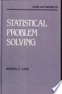Statistical problem solving / Wendell E. Carr..