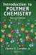 Introduction to polymer chemistry / Charles E. Carraher, Jr.