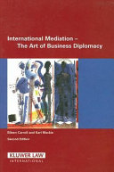 International mediation : the art of business diplomacy / by Eileen Carroll and Karl Mackie ; with a foreword by Lord Hurd of Westwell.