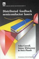 Distributed feedback semiconductor lasers / John Carroll, James Whiteaway & Dick Plumb.