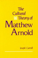 The cultural theory of Matthew Arnold / Joseph Carroll.