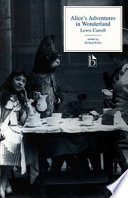 Alice's adventures in Wonderland / Lewis Carroll ; edited by Richard Kelly.