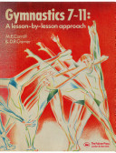 Gymnastics 7-11 : a lesson-by-lesson approach / M.E. Carroll and D.R. Garner.