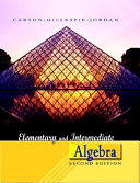 Elementary and intermediate algebra / Tom Carson, Ellyn Gillespie, Bill Jordan.