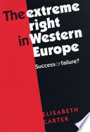 The extreme Right in Western Europe : success or failure? / Elisabeth Carter.