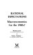 Rational expectations : macroeconomics for the 1980s? / Michael Carter and Rodney Maddock.