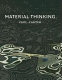 Material thinking : the theory and practice of creative research / Paul Carter.