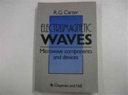 Electromagnetic waves : microwave components and devices / R.G. Carter.