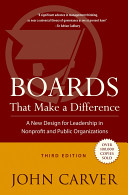 Boards that make a difference a new design for leadership in nonprofit and public organizations / John Carver.