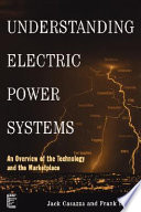Understanding electric power systems : an overview of the technology and the marketplace / Jack Casazza, Frank Delea.