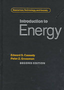 Introduction to energy : resources, technology, and society / Edward S. Cassedy and Peter Z. Grossman.