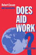 Does aid work? : report to an intergovernmental task force / Robert Cassen & Associates.