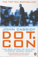 Dot.con : the greatest story ever sold / John Cassidy.