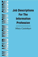 Job descriptions for the information profession / Mary Casteleyn.