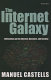 The Internet galaxy : reflections on the Internet, business, and society / Manuel Castells.