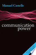 Communication power by Manuel Castells.