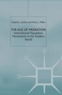 The Age of migration: international population movements in the modern world / Stephen Castles and Mark J. Miller.