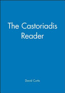 The Castoriadis reader / translated and edited by David Ames Curtis.