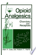 Opioid analgesics : chemistry and receptors / Alan F. Casy and Robert T. Parfitt.