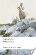 O pioneers! / Willa Cather ; edited with an introduction and notes by Marilee Lindemann.