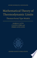 The mathematical theory of thermodynamic limits : Thomas-Fermi type models / Isabelle Catto, Claude Le Bris, Pierre-Louis Lions.
