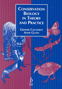 Conservation biology in theory and practice / Graeme Caughley, Anne Gunn.