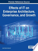 Effects of IT on enterprise architecture, governance, and growth / by José Carlos Cavalcanti.