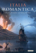 Italia Romantica : English Romantics and Italian freedom / Roderick Cavaliero.
