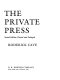The private press / Roderick Cave.