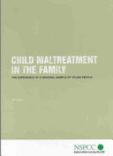 Child maltreatment in the family : the experience of a national sample of young people / Pat Cawson.