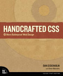 Handcrafted CSS : more bulletproof Web design / Dan Cederholm, with Ethan Marcotte.