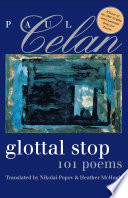 Glottal stop : 101 poems / translated by Nikolai Popov & Heather McHugh.