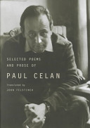 Selected poems and prose of Paul Celan / translated by John Felstiner.